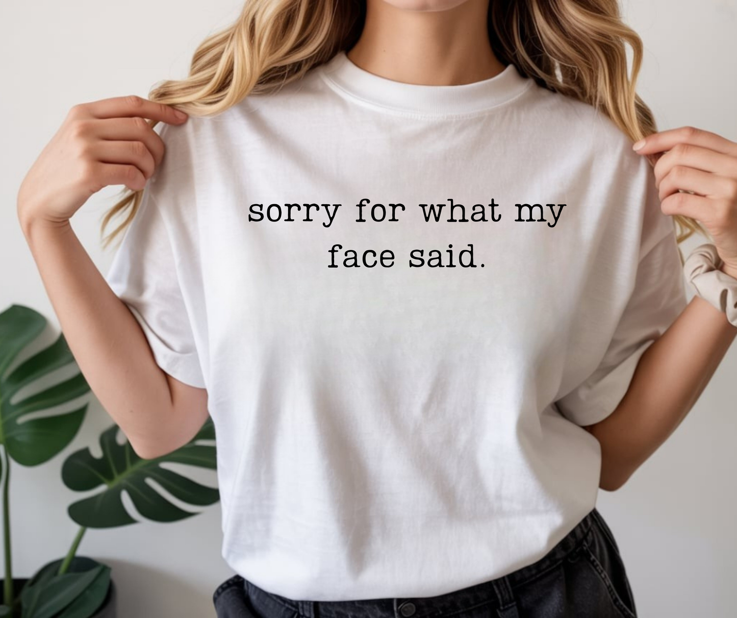Sorry For What My Face Said