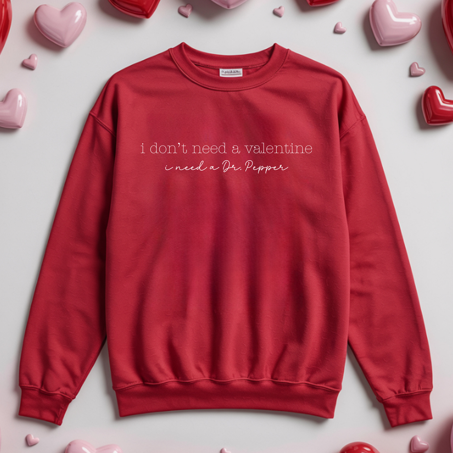 I Don't Need A Valentine I Need A Dr. Pepper