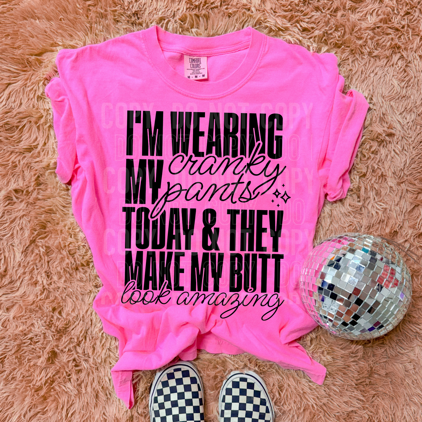I'm Wearing My Cranky Pants Today & They Make My Butt Look Amazing