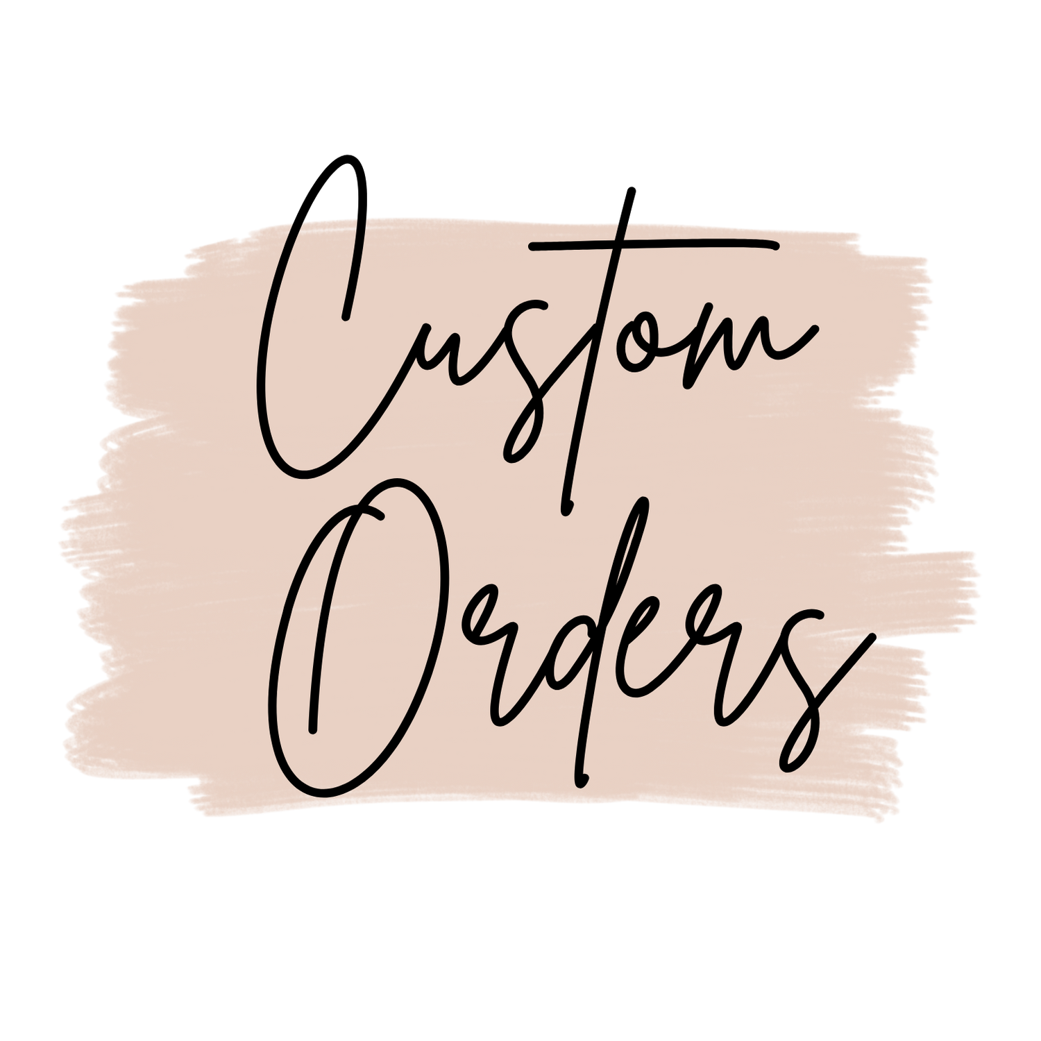 Custom Orders