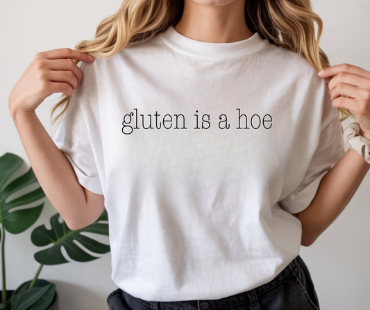 Gluten Is A Hoe