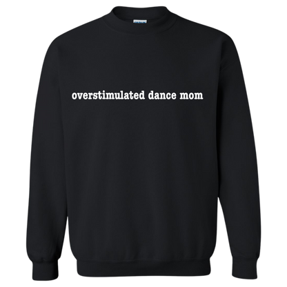 Overstimulated Dance Mom