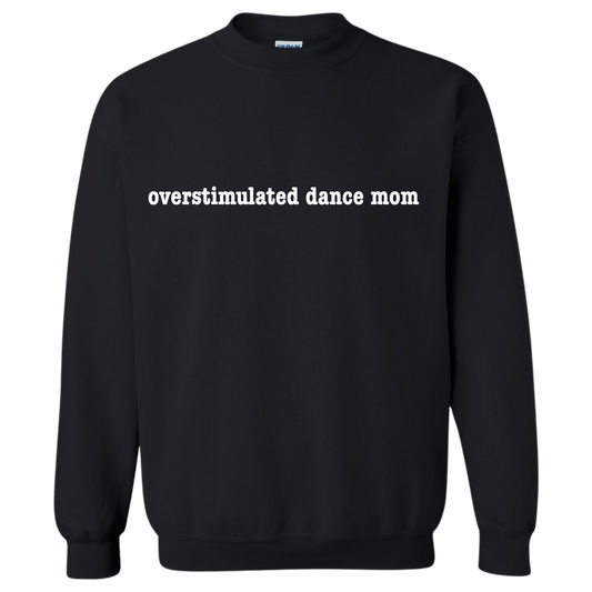 Overstimulated Dance Mom