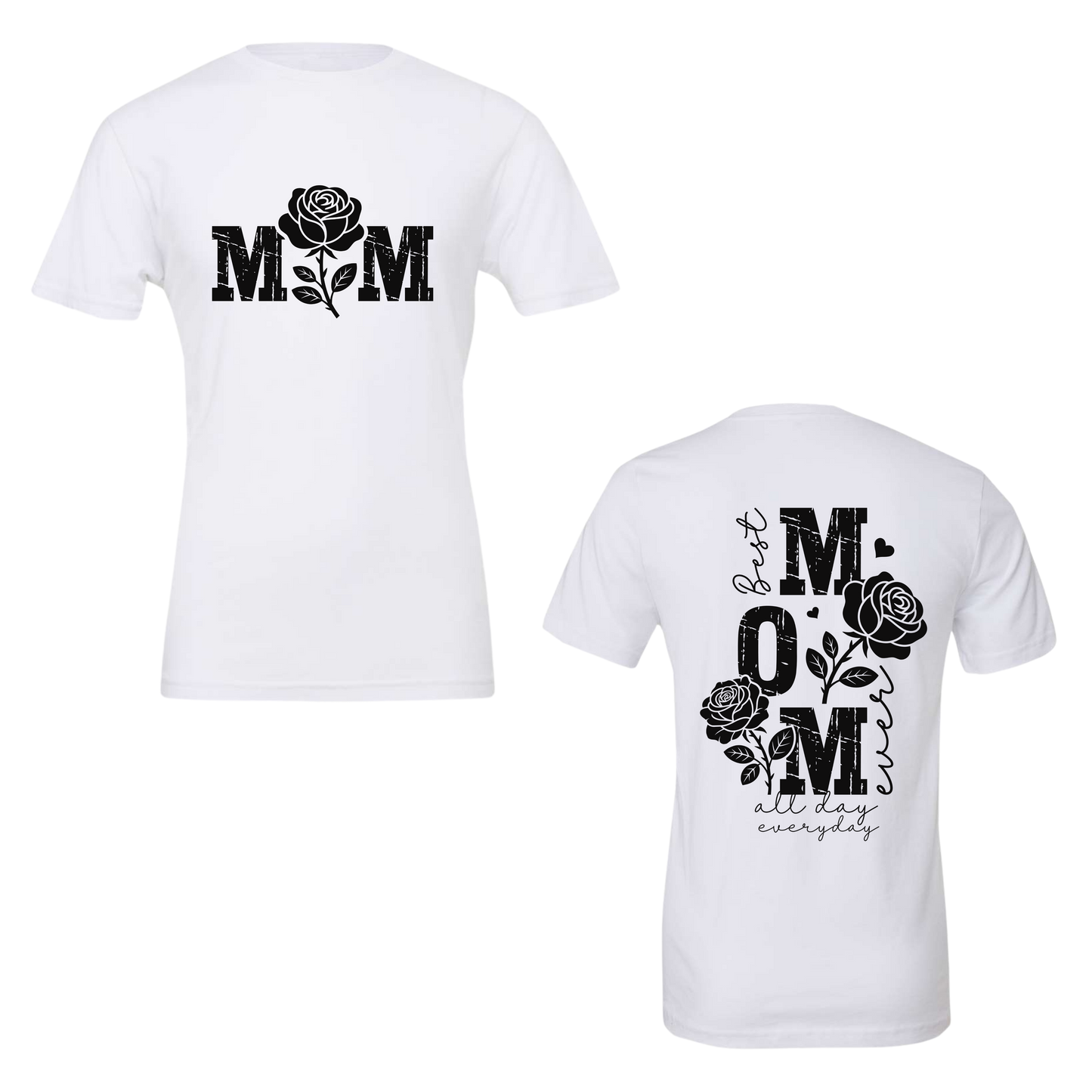 Mom w/ Rose's Design (Front & Back)